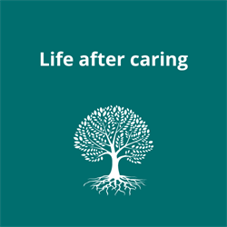Life After Caring